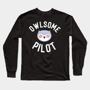 Owlsome Pilot Pun - Funny Gift Idea Long Sleeve T-Shirt